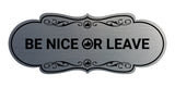 Designer Be Nice Or Leave Wall or Door Sign