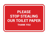 Classic framed Please Stop Stealing Our Toilet Paper Sign