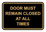 Signs ByLITA Classic Framed Door Must Remain Closed At All Times Sign