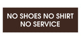 No Shoes No Shirt No Service Door / Wall Sign