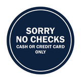 Signs ByLITA Circle Sorry No Checks Sign