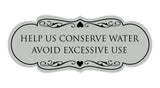 Signs ByLITA Designer Help Us Conserve Water Avoid Excessive Use Sign