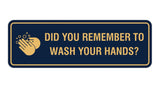 Standard Did You Remember To Wash Your Hands? Sign