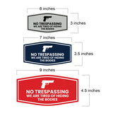 Fancy No Trespassing We are Tired of Hiding the Bodies Wall or Door Sign