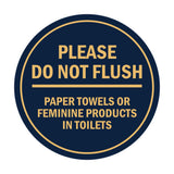 Signs ByLITA Circle Please Do Not Flush Paper Towels or Feminine Products in Toilets Sign