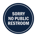 Signs ByLITA Circle Sorry No Public Restroom Sign