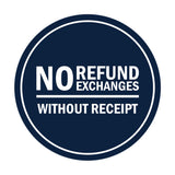 Signs ByLITA Circle No Refund No Exchanges Without Receipt Sign