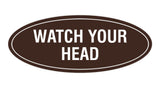 Oval Watch Your Head Sign