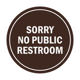 Signs ByLITA Circle Sorry No Public Restroom Sign