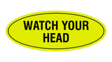 Oval Watch Your Head Sign