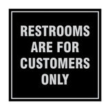 Square Restrooms Are For Customers Only Sign with Adhesive Tape, Mounts On Any Surface, Weather Resistant