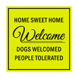 Signs ByLITA Square HOME SWEET HOME welcome dogs welcomed people tolerated Sign