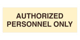 Signs ByLITA Basic Authorized Personnel Only Sign