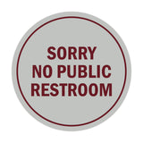 Signs ByLITA Circle Sorry No Public Restroom Sign