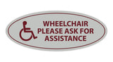 Oval WHEELCHAIR PLEASE ASK FOR ASSISTANCE Sign