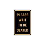 Portrait Round Please Wait To Be Seated Sign with Adhesive Tape, Mounts On Any Surface, Weather Resistant