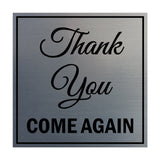 Square Thank You Come Again Sign with Adhesive Tape, Mounts On Any Surface, Weather Resistant