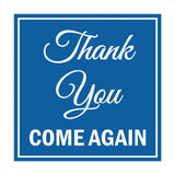 Square Thank You Come Again Sign with Adhesive Tape, Mounts On Any Surface, Weather Resistant