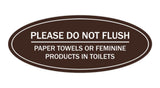Signs ByLITA Oval Please Do Not Flush Paper Towels or Feminine Products in Toilets Sign