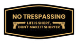 Fancy No Trespassing Life is Short, Don't Make it Shorter Wall or Door Sign