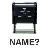 Name? Self Inking Rubber Stamp