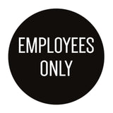 Circle EMPLOYEES ONLY Wall / Door Sign
