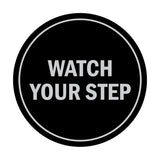 Signs ByLITA Circle Watch Your Step Sign