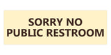 Signs ByLITA Basic Sorry No Public Restroom Sign