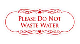 Signs ByLITA Designer Please Do Not Waste Water Sign