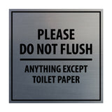 Square Please Do Not Flush Anything Except Toilet Paper Sign with Adhesive Tape, Mounts On Any Surface, Weather Resistant