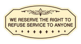 Victorian We Reserve The Right To Refuse Service To Anyone Sign