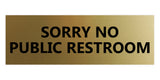 Signs ByLITA Basic Sorry No Public Restroom Sign