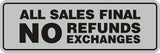 Signs ByLITA Standard All Sales Final No Refunds No Exchanges Sign