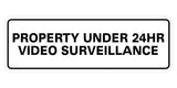 Standard Property Under 24 Video Surveillance Sign