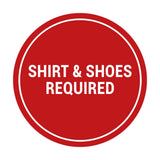 Signs ByLITA Circle Shirt & Shoes Required Sign