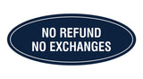 Signs ByLITA Oval No Refund No Exchanges Sign