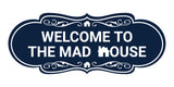 Designer Welcome to the Mad House Wall or Door Sign