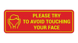 Standard Please Try To Avoid Touching Your Face Sign