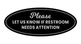 Signs ByLITA Oval Please Let Us Know If Restroom Needs Attention Sign