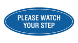 Oval Please Watch Your Step Sign