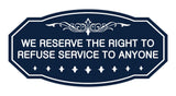 Victorian We Reserve The Right To Refuse Service To Anyone Sign