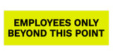Signs ByLITA Basic Employees Only Beyond This Point Sign