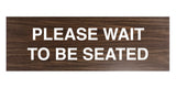 Signs ByLITA Basic Please Wait To Be Seated