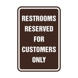 Portrait Round Restrooms Reserved For Customers Only Sign with Adhesive Tape, Mounts On Any Surface