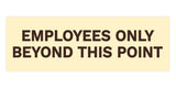 Signs ByLITA Basic Employees Only Beyond This Point Sign