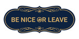 Designer Be Nice Or Leave Wall or Door Sign