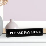 Please Pay Here - Office Desk Accessories D?cor
