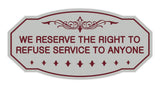 Victorian We Reserve The Right To Refuse Service To Anyone Sign