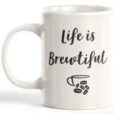 Life Is Brewtiful 11oz Coffee Mug