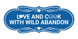 Designer Love and Cook With Wild Abandon Wall or Door Sign